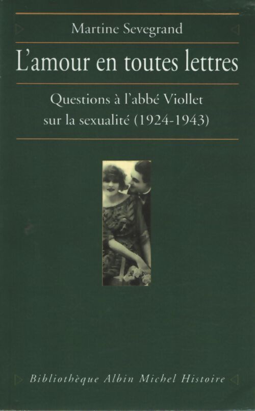 L'amour en toutes lettres : Questions à l'abbé viollet sur la sexualité - Martine Sevegrand - Livre