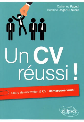 Un CV réussi ! - Catherine Papetti - Livre