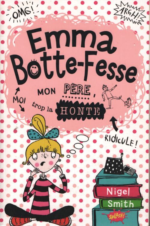 Emma botte-fesse - mon père trop la honte - Nigel Smith - Livre