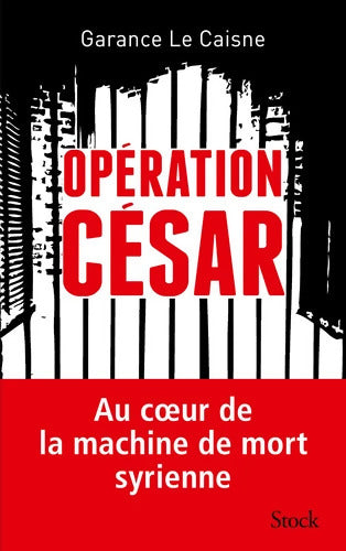 Opération César - Garance Le Caisne - Livre