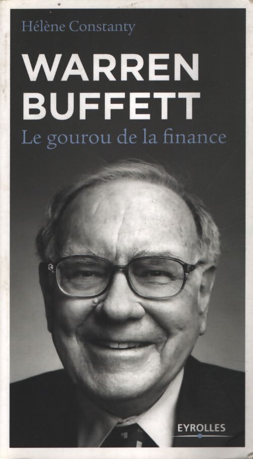 Warren buffett : Le gourou de la finance. - Hélène Constanty - Livre