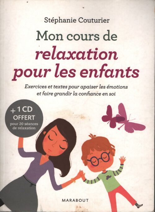 Mon cours de relaxation pour les enfants : Exercices et textes pour apaiser les émotions et faire grandir la confiance en soi - Stéphanie Couturier - Livre