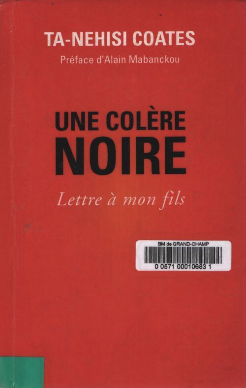 Une colere noire : Lettre a mon fils - Coates Ta-Nehisi - Livre
