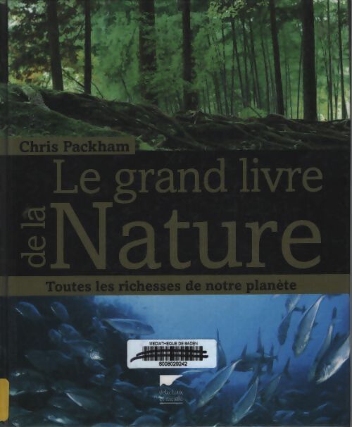 Le grand livre de la nature : Toutes les richesses de notre planète - Chris Packham - Livre