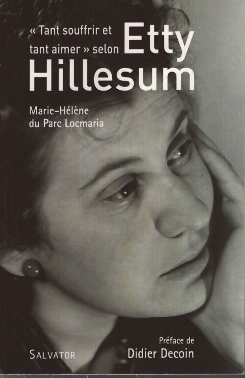 Tant souffrir et tant aimer selon etty hillesum - Marie-Hélène Du Parc Locmaria - Livre