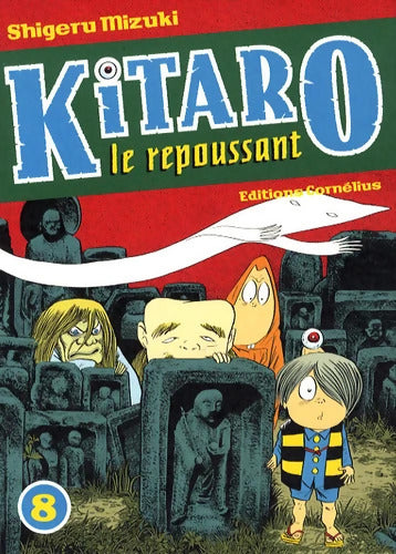 Kitaro le repoussant Tome VIII - MIZUKI SHIGERU - Livre