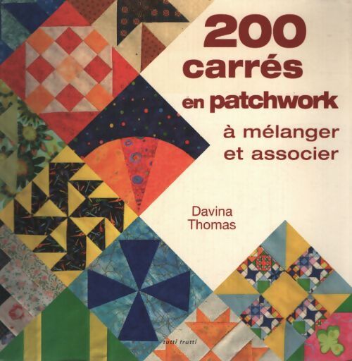 200 carrés en patchwork à mélanger et associer - Davina Thomas - Livre