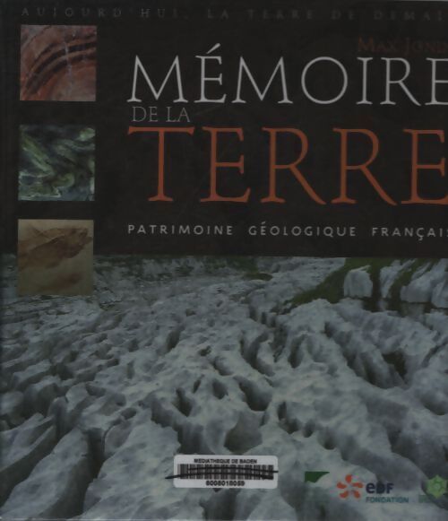 Mémoire de la terre : Patrimoine géologique français - Max Jonin - Livre