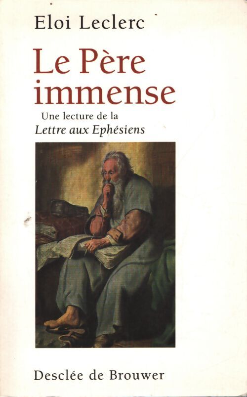 Le père immense : Une lecture de la lettre de saint Paul aux ephésiens - Eloi Leclerc - Livre