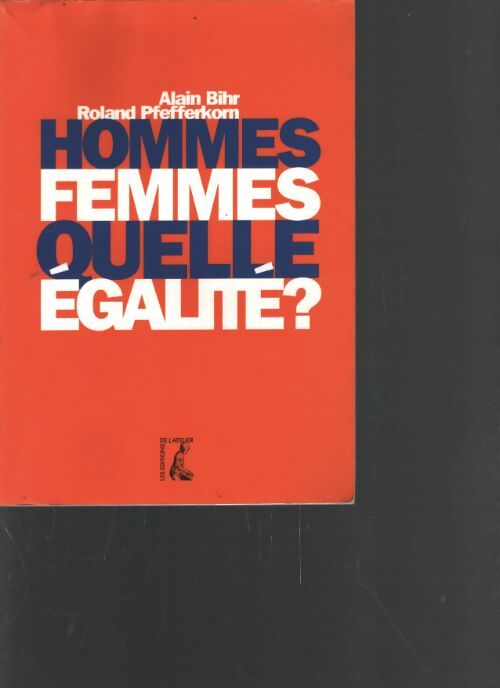 Hommes femmes quelle égalité ? - Alain Bihr - Livre