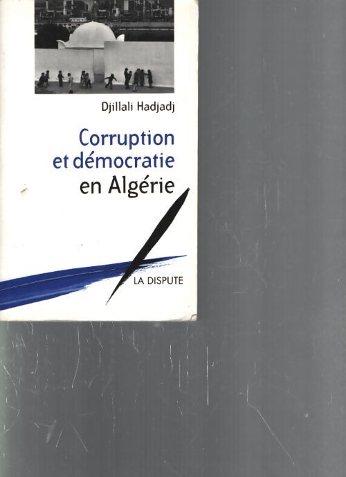 Corruption et démocratie en algérie - Dijillali Hadjadj - Livre