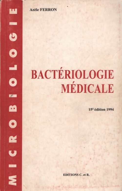 Bactériologie médicale - Azèle Ferron - Livre