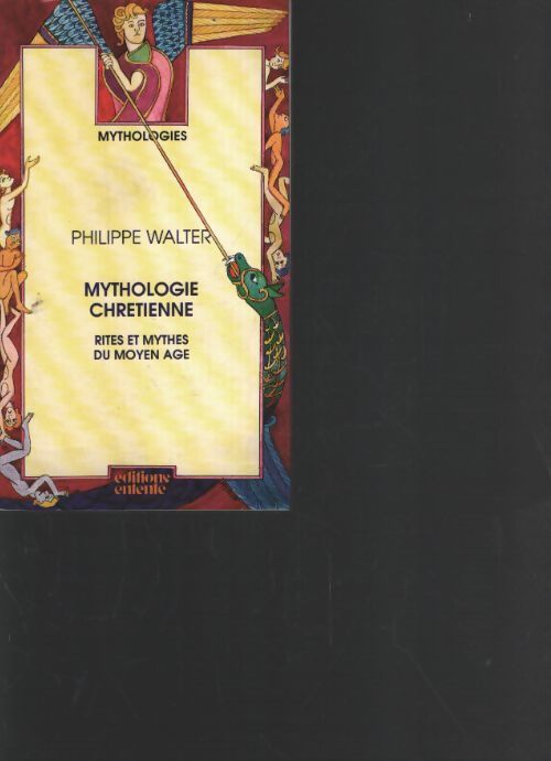 Mythologie chrétienne : Rites et mythes du moyen âge - P. Walter - Livre