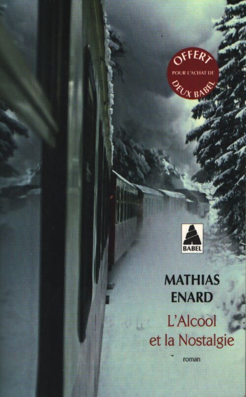 L'alcool et la nostalgie - Mathias Enard - Livre