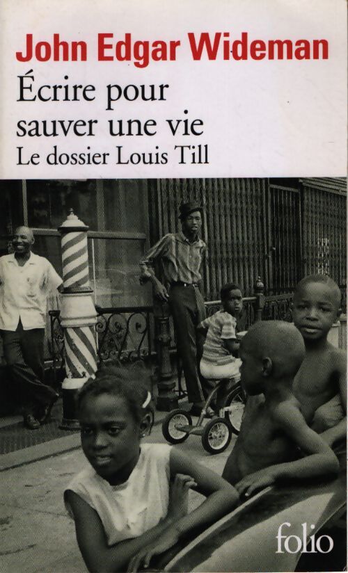 Écrire pour sauver une vie : Le dossier louis till - John Edgar Wideman - Livre