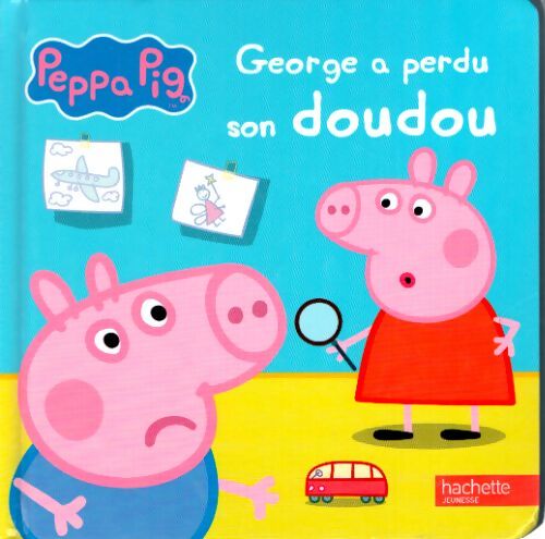 Peppa pig - George a perdu son doudou - Neville Astley - Livre