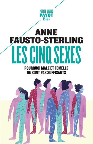 Les Cinq Sexes : Pourquoi mâle et femelle ne sont pas suffisants - Anne Fausto-Sterling - Livre