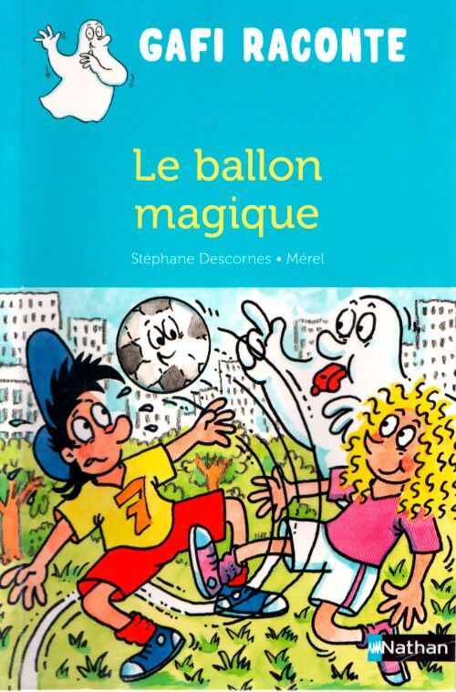 Le ballon magique - gafi lecture - dès 6 ans - Stéphane Descornes - Livre