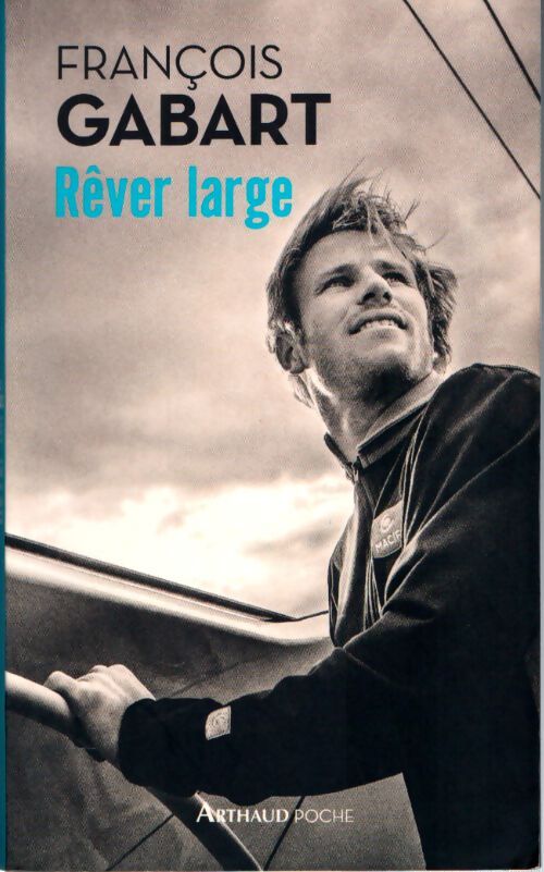Rêver large - François Gabart - Livre