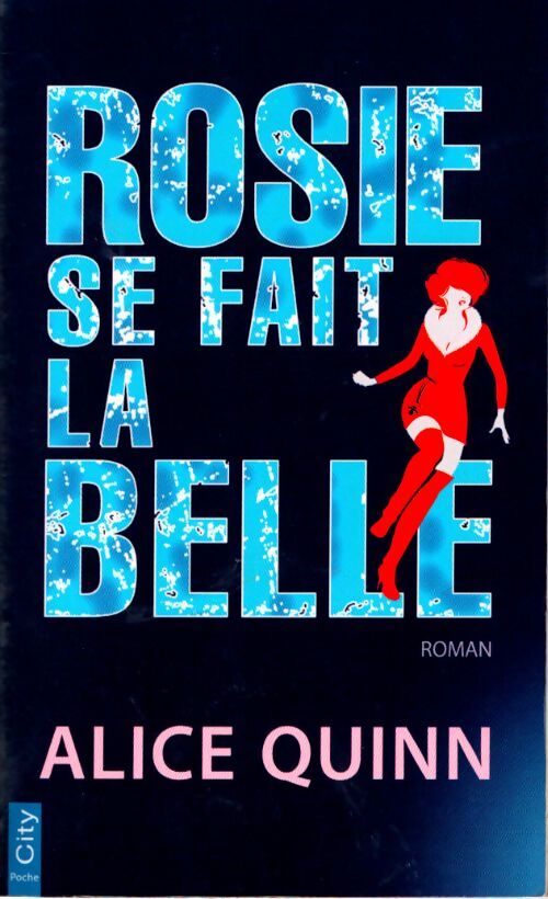 Rosie se fait la belle - Alice Quinn - Livre