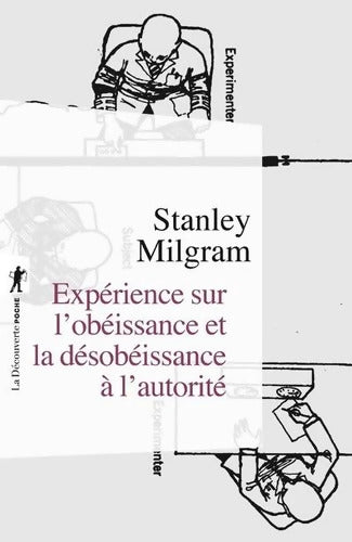 Expérience sur l'obéissance et la désobéissance à l'autorité - Stanley Milgram - Livre
