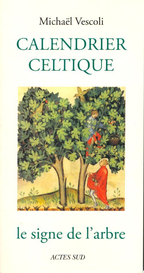 Calendrier celtique : Le signe de l'arbre - Michaël Vescoli - Livre