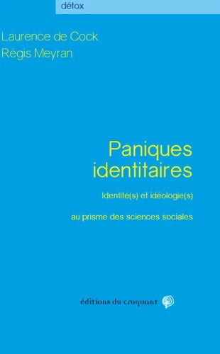 Paniques identitaires : Identité au prisme des sciences sociales - Collectif - Livre