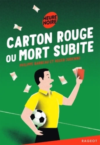 Carton rouge ou mort subite - Philippe Barbeau - Livre