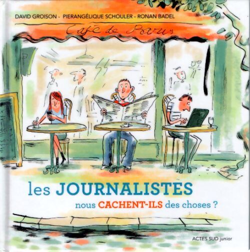 Les journalistes nous cachent-ils des choses ? - David Groison - Livre