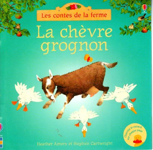 La chèvre grognon - les contes de la ferme - Heather Amery - Livre