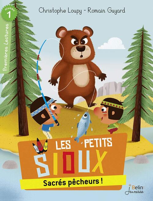 Les Petits Sioux : Sacrés pêcheurs ! - Christophe Loupy - Livre