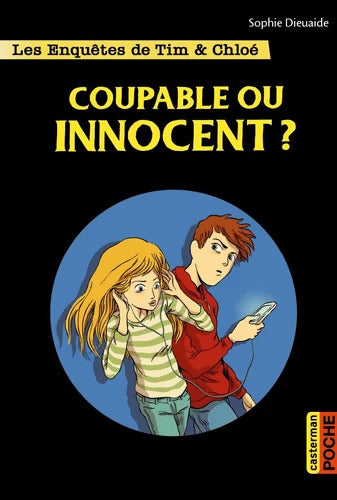 Les enquêtes de Tim et Chloé : Coupable ou innocent ? - Sophie Dieuaide - Livre