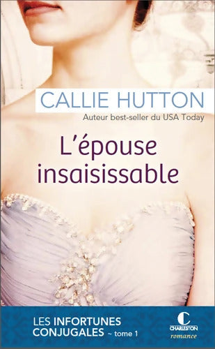 l'épouse insaisissable : Les infortunes conjugales 1 - Callie Hutton - Livre