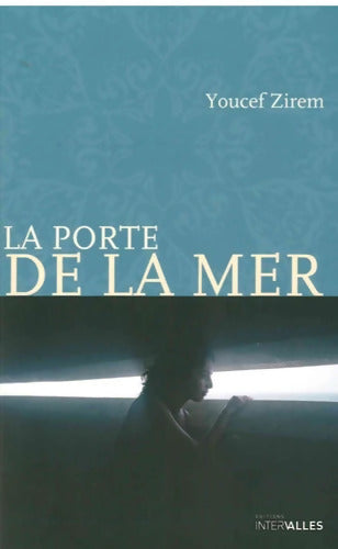 La porte de la mer - Youcef Zirem - Livre
