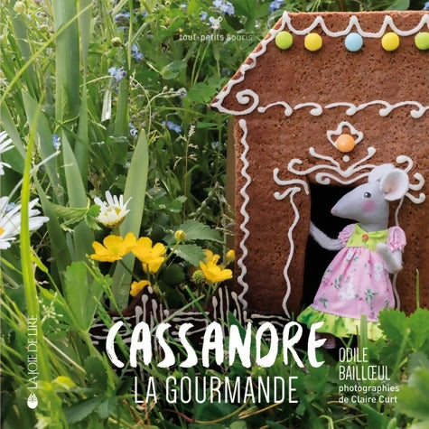 Cassandre la gourmande - Odile Bailloeul - Livre