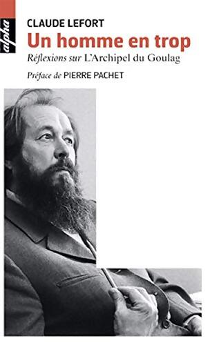Un homme en trop : Réflexions sur l'archipel du goulag - Claude Lefort - Livre