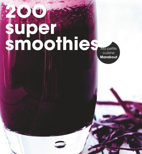 200 recettes smoothies - Marabout - Livre