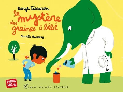 Le mystère des graines à bébé - Serge Tisseron, Aurélie Guillerey - Livre