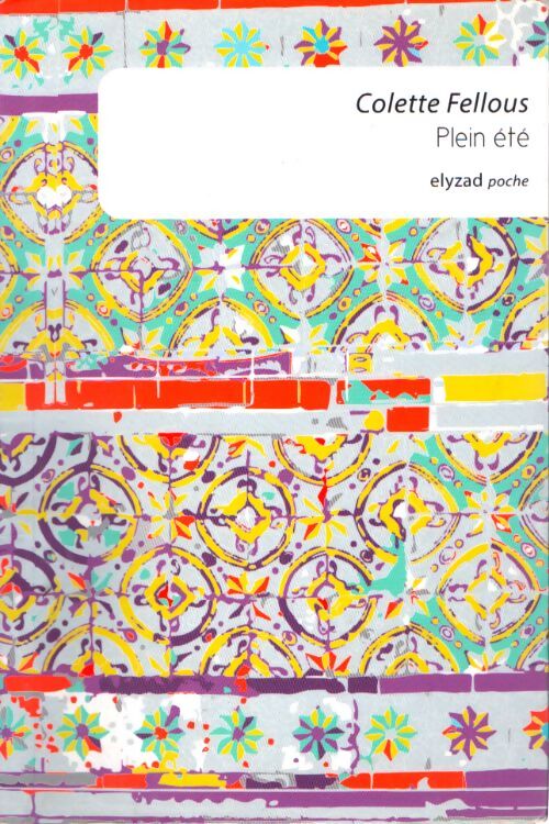 Plein été - Colette Fellous - Livre