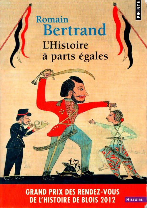 L'histoire à parts égales : Récits d'une rencontre orient-occident - Romain Bertrand - Livre