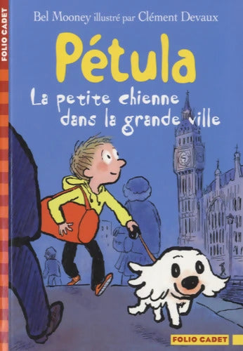Pétula la petite chienne dans la grande ville - Folio Cadet - Dès 8 ans - Bel Mooney - Livre