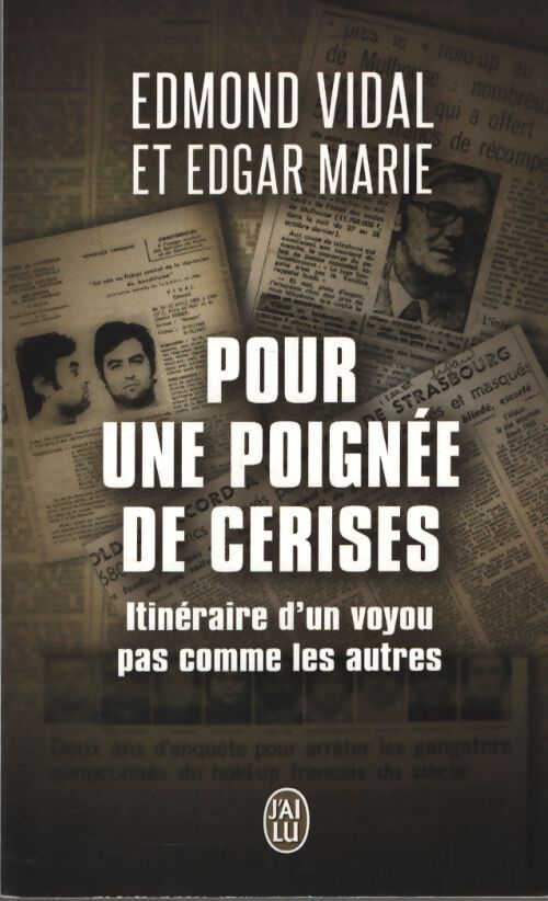Pour une poignée de cerises : Itinéraire d'un voyou pas comme les autres - Edgar Marie - Livre