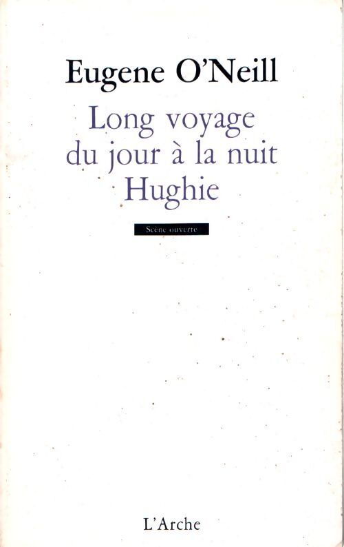 Long voyage du jour à la nuit / hughie - Eugene O'neill - Livre
