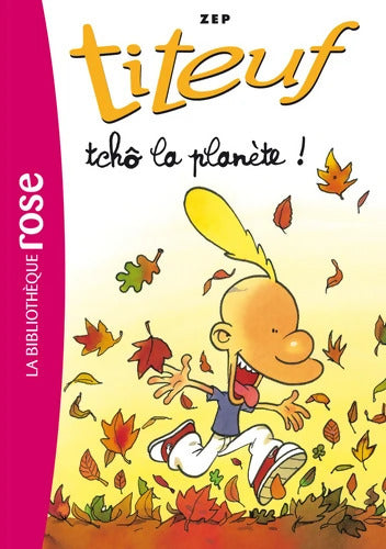 Titeuf 07 - Tcho la planète - Zep - Livre