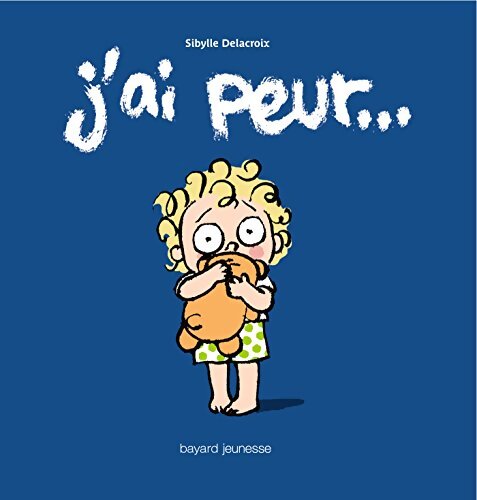J'ai peur - Sibylle Delacroix - Livre