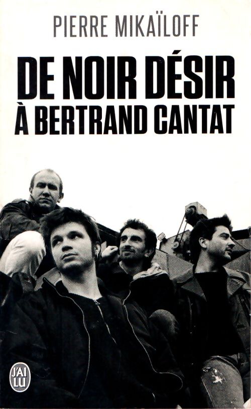 De noir désir à bertrand cantat - Pierre Mikaïloff - Livre