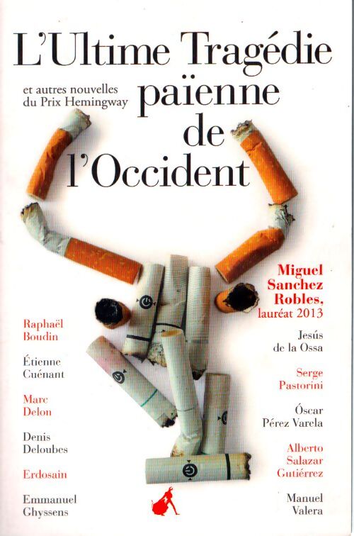 L'ultime tragédie païenne de l'occident et autres nouvelles du prix hemingway 2013 - Collectif Hemingway - Livre