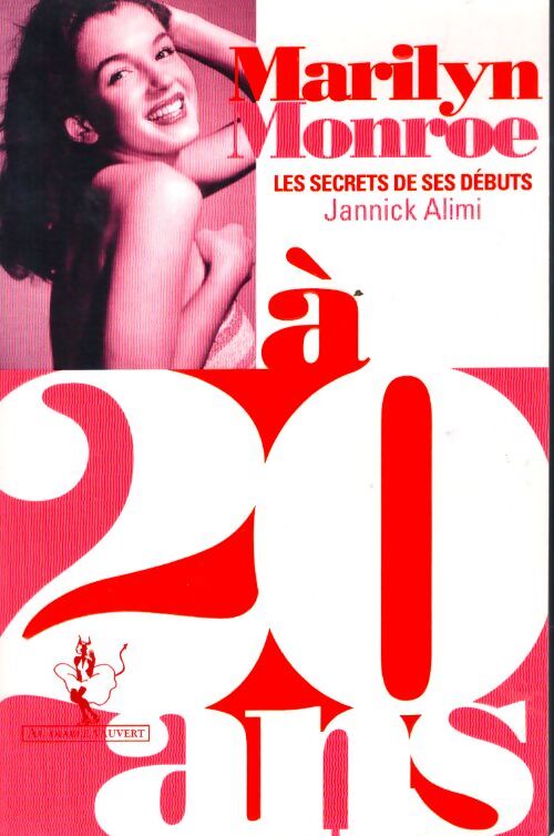 Marilyn monroe à 20 ans : Les secrets de ses débuts - Jannick Alimi - Livre