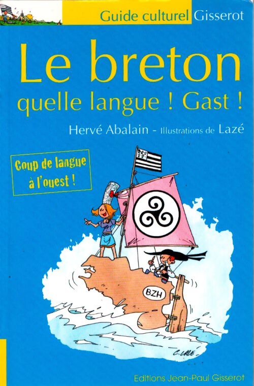 Le breton quelle langue gast ! - Hervé Abalain - Livre