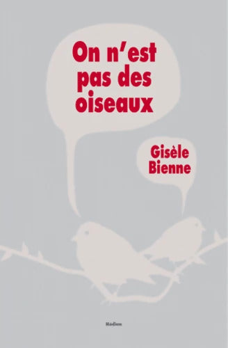 on n est pas des oiseaux - Gisèle Bienne - Livre